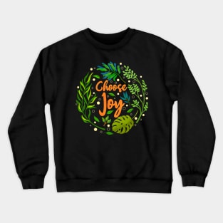 Choose Joy Every Day Crewneck Sweatshirt